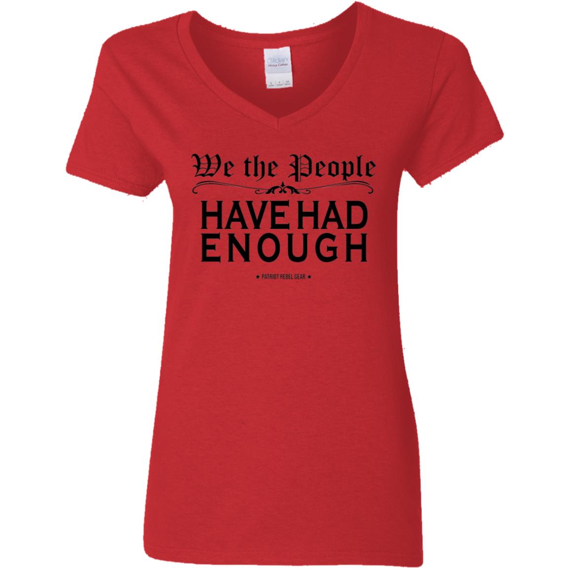 We the People Have Had Enough V-Neck Women's T-Shirt for Republicans - 2589 -