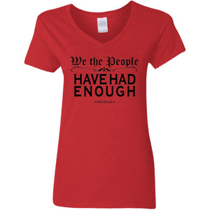 We the People Have Had Enough V-Neck Women's T-Shirt for Republicans - 2589 -