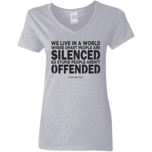 We Live in a World Where Smart People Are Silenced so Stupid People Aren't Offended V-Neck Women's T-Shirt for Republicans - 2653 -