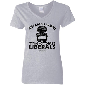 Just a Regular Mom Trying Not to Raise Liberals Conservative V-Neck Womens' T-Shirt for Republicans - 2726 -