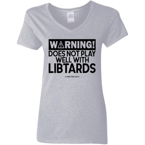 Warning Does Not Play Well with Libtards V-Neck Women's T-Shirt for Republicans - 2682 -