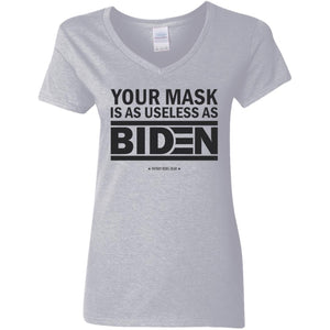 Your Mask is as Useless as Biden V-Neck Women's T-Shirt for Republicans - 2640 -