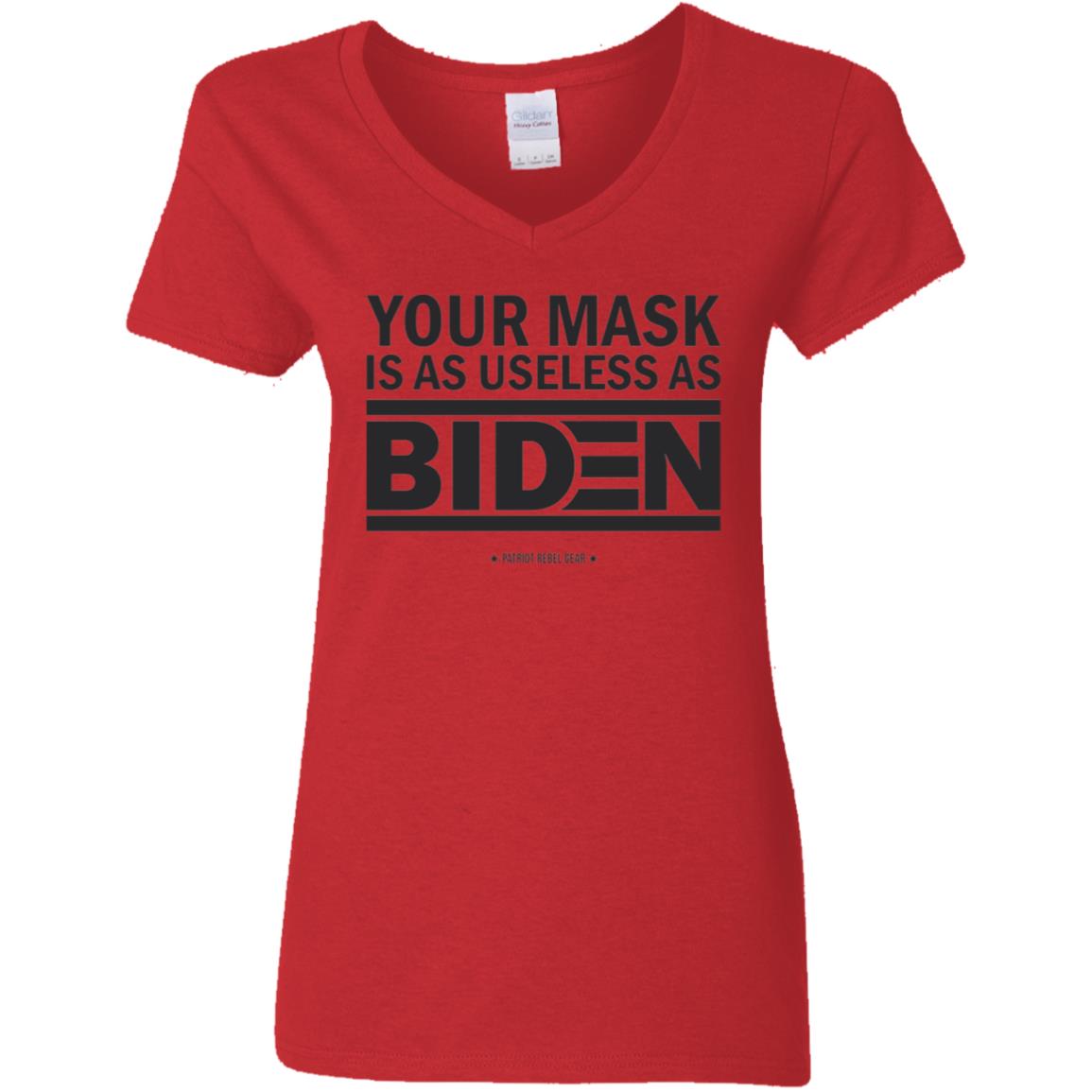 Your Mask is as Useless as Biden V-Neck Women's T-Shirt for Republicans - 2640 -