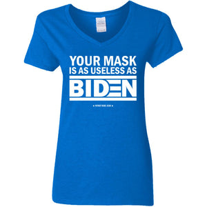 Your Mask is as Useless as Biden V-Neck Women's T-Shirt for Republicans - 2640 -