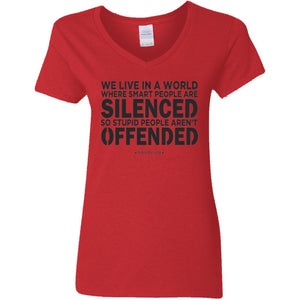 We Live in a World Where Smart People Are Silenced so Stupid People Aren't Offended V-Neck Women's T-Shirt for Republicans - 2653 -