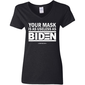 Your Mask is as Useless as Biden V-Neck Women's T-Shirt for Republicans - 2640 -