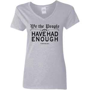 We the People Have Had Enough V-Neck Women's T-Shirt for Republicans - 2589 -