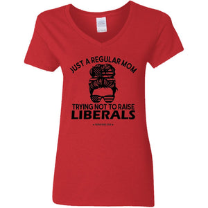 Just a Regular Mom Trying Not to Raise Liberals Conservative V-Neck Womens' T-Shirt for Republicans - 2726 -